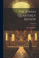 The Jewish Quarterly Review; Volume 20 1022334972 Book Cover