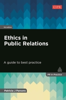 Ethics in Public Relations (PR in Practice)