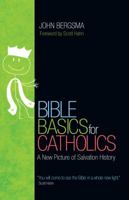 Bible Basics for Catholics: A New Picture of Salvation History