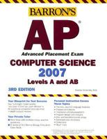 Barron's AP Computer Science, 2007-2008: Levels A and AB (Barron's How to Prepare for the Ap Computer Science Advanced Placement Examination)