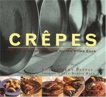 Crepes: Sweet & Savory Recipes for the Home Cook