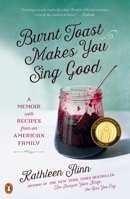 Burnt Toast Makes You Sing Good: A Memoir of Food and Love from an American Midwest Family