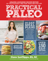 Practical Paleo: A Customized Approach to Health and a Whole-Foods Lifestyle