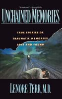 Unchained Memories: True Stories of Traumatic Memories, Lost and Found