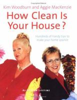 How Clean Is Your House?: Hundreds of Handy Tips to Make Your Home Sparkle