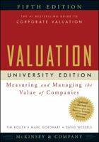 Valuation: Measuring and Managing the Value of Companies