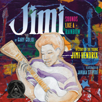 Jimi: Sounds Like a Rainbow: a Story of the Young Jimi Hendrix