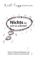 Nichts ist wie es scheint!: Wie wir Missverständnisse und andere Irrtümer durchschauen 3754344188 Book Cover