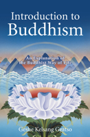 Introduction to Buddhism: An Explanation of the Buddhist Way of Life