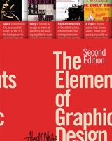 The Elements of Graphic Design: Space, Unity, Page Architecture, and Type