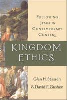 Kingdom Ethics: Following Jesus in Contemporary Context