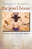 The Jewel House: Elizabethan London and the Scientific Revolution B00H15CKTQ Book Cover