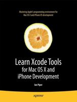 Learn Xcode Tools For Mac Os X And Iphone Development