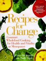 Recipes for Change: Gourmet Wholefood Cooking for Health and Vitality and Vitality at Menopause