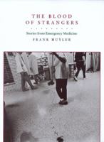 The Blood of Strangers: Stories from Emergency Medicine