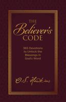 The Believer's Code: 365 Devotions to Unlock the Blessings of God’s Word