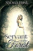 Servant of the Forest 0992423945 Book Cover