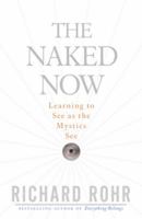 The Naked Now: Learning to See as the Mystics See