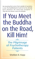 If You Meet the Buddha on the Road, Kill Him! The Pilgrimage of Psychotherapy Patients