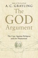 The God Argument: The Case against Religion and for Humanism