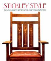 Stickley Style: Arts and Crafts Homes in the Craftsman Tradition