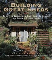 Building Great Sheds: Creative Ideas & Easy Instructions for Simple Structures