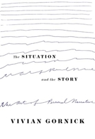 The Situation and the Story: The Art of Personal Narrative