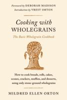 Cooking with Wholegrains: The Basic Wholegrain Cookbook