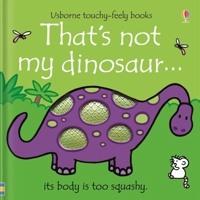 That's Not My Dinosaur (Touchy-Feely)