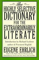 The Highly Selective Dictionary For The Extraordinarily Literate