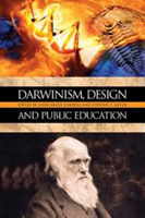 Darwinism, Design, and Public Education (Rhetoric and Public Affairs Series)