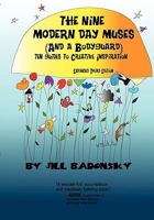 The Nine Modern Day Muses: 10 Guides to Creative Inspiration for Artists, Poets, Lovers, and Other Mortals Wanting to Live a Dazzling Existence