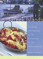 The Foods of the Greek Islands: Cooking and Culture at the Crossroads of the Mediterranean