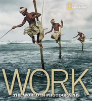 Work: The World in Photographs