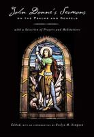 John Donne's Sermons on the Psalms and Gospels: With a Selection of Prayers and Meditations 0520239288 Book Cover