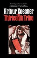 The Thirteenth Tribe: The Khazar Empire and its Heritage