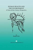 Human Health and the Environment: A Turn-Of-The-Century Perspective