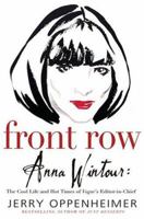 Front Row: Anna Wintour: The Cool Life and Hot Times of Vogue's Editor in Chief