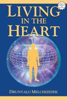 Living in the Heart: How to Enter into the Sacred Space Within the Heart