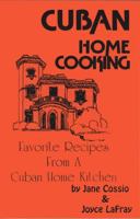 Cuban Home Cooking: Favorite Recipes from a Cuban Home Kitchen