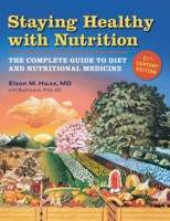 Staying Healthy With Nutrition, 21st Century Edition: The Complete Guide to Diet & Nutritional Medicine