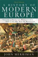 A History of Modern Europe: From the Renaissance to the Age of Napoleon (History of Modern Europe)