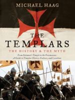 The Templars: History and Myth: From Solomon's Temple to the Freemasons