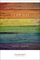 Glad Day Daily Affirmations: Daily Meditations For Gay, Lesbian, Bisexual, And Transgender People