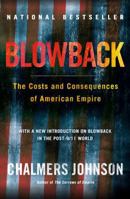 Blowback: The Costs and Consequences of American Empire