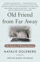 Old Friend from Far Away: The Practice of Writing Memoir 1416535039 Book Cover