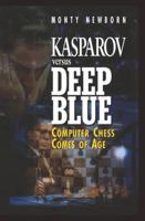 Kasparov versus Deep Blue: Computer Chess Comes of Age