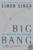 Big Bang: The Most Important Scientific Discovery of All Time and Why You Need to Know About It