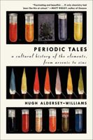 Periodic Tales: The Curious Lives of the Elements