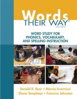 Words Their Way: Word Study for Phonics, Vocabulary, and Spelling Instruction